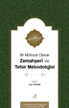 Bir M&uuml;fessir Olarak Zemahşer&icirc; ve Tefsir Metodolojisi