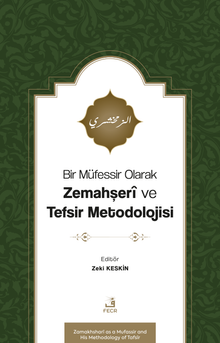 Bir Müfessir Olarak Zemahşerî ve Tefsir Metodolojisi