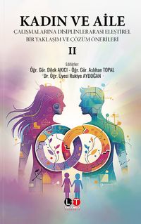 Kadın ve Aile Çalışmalarına Disiplinlerarası Eleştirel Bir Yaklaşım ve Çözüm Önerileri 2