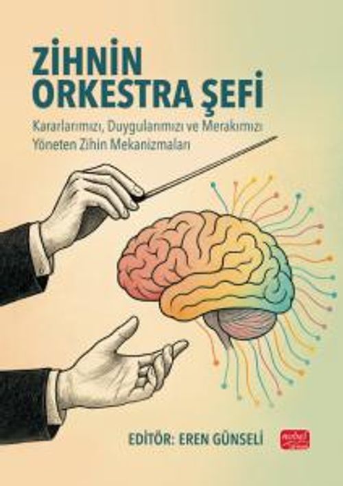 人文 Hurriter und Hurritisch Xenia Band II Zihnin Orkestra Şefi - Kararlarımızı, Duygularımızı ve Merakımızı