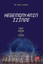 Hegemonyanın İzinde & Taht, Gölge ve Teori