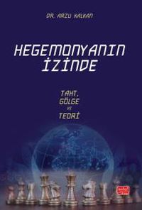 Hegemonyanın İzinde & Taht, Gölge ve Teori