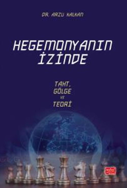 Hegemonyanın İzinde & Taht, Gölge ve Teori