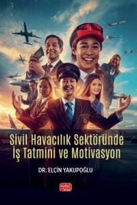 Sivil Havacılık Sektöründe İş Tatmini ve Motivasyon