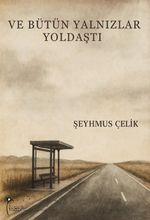 Ve Bütün Yalnızlar Yoldaştı