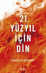 21. Yüzyıl İçin Din