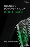 G&ouml;lgede B&uuml;y&uuml;yen Kimlik: K&uuml;rt Sağı & K&uuml;rt Kimliğinin D&ouml;n&uuml;ş&uuml;m&uuml;nde Hizbullah ve Zehra Vakfı'nın Rol&uuml;