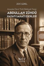 Abdullah Zühdü Hayatı Sanatı Eserleri & Arayışlar Devri Türk Edebiyatı Yazarı
