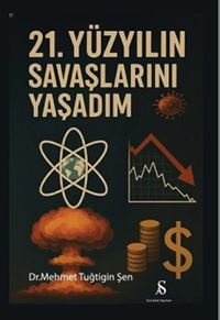 21. Yüzyılın Savaşlarını Yaşadım