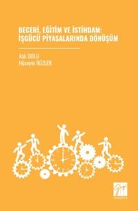 Beceri, Eğitim ve İstihdam: İşgücü Piyasalarında Dönüşüm