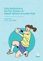 Kadın Hentbolcuların Fair Play Tutumları ile Empatik Eğilimleri Arasındaki İlişki