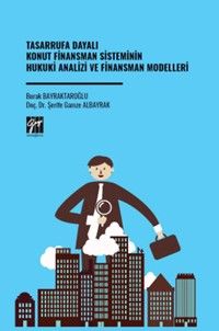 Tasarrufa Dayalı Konut Finansman Sisteminin Hukuki Analizi Ve Finansman Modelleri