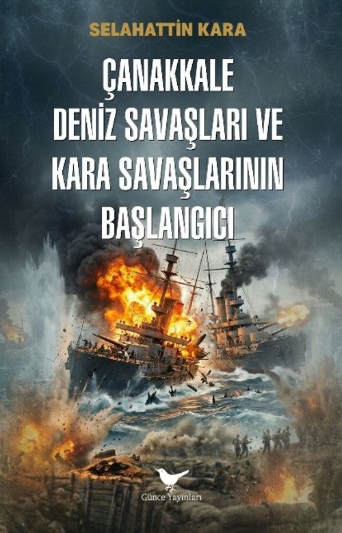 Çanakkale Deniz Savaşları ve Kara Savaşlarının Başlangıcı