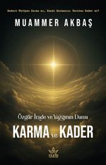 Özgür İrade ve Yazgının Dansı & Karma Ve Kader