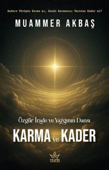 Özgür İrade ve Yazgının Dansı & Karma Ve Kader