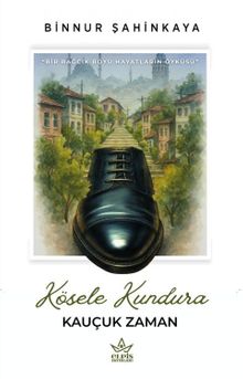 Kösele Kundura & Kauçuk Zaman