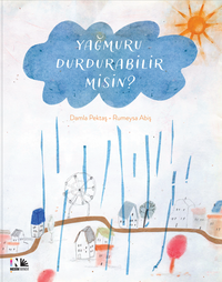 Yağmuru Durdurabilir Misin?