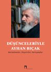 D&uuml;ş&uuml;nceleriyle Ayhan Bı&ccedil;ak & Betimlemeler, Eleştiriler, Tartışmalar