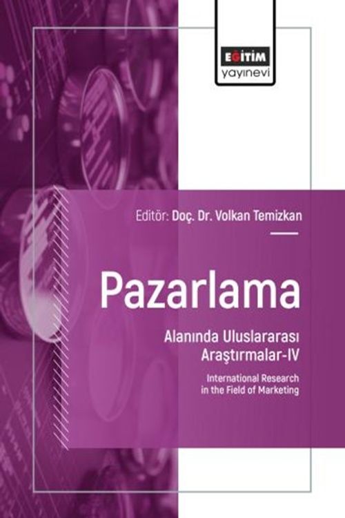 Pazarlama Alanında Uluslararası Araştırmalar IV