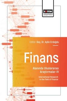 Finans Alanında Uluslararası Araştırmalar IV