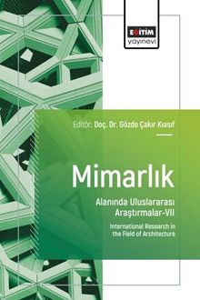 Mimarlık Alanında Uluslararası Araştırmalar VII