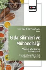 Gıda Bilimleri ve Mühendisliği Alanında Uluslararası Araştırmalar II