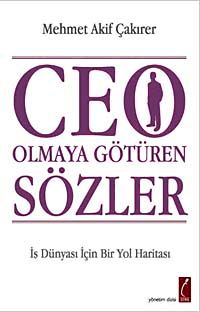 CEO Olmaya Götüren Sözler & İş Dünyası İçin Bir Yol Haritası