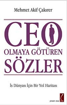 CEO Olmaya Götüren Sözler & İş Dünyası İçin Bir Yol Haritası