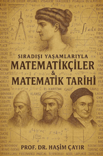 Sıradışı Yaşamlarıyla Matematikçiler ve Matematik Tarihi
