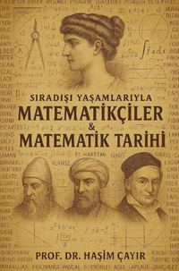 Sıradışı Yaşamlarıyla Matematikçiler ve Matematik Tarihi