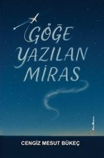 Göğe Yazılan Miras