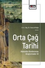 Orta Çağ Tarihi Alanında Uluslararası Araştırmalar III