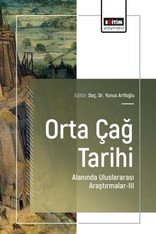 Orta Çağ Tarihi Alanında Uluslararası Araştırmalar III
