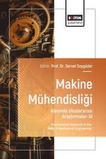 Makine Mühendisliği Alanında Uluslararası Araştırmalar III