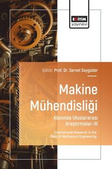 Makine Mühendisliği Alanında Uluslararası Araştırmalar III