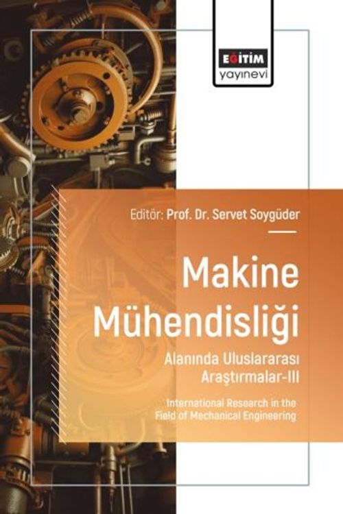 Makine Mühendisliği Alanında Uluslararası Araştırmalar III