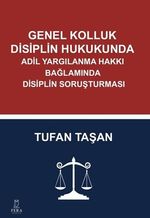 Genel Kolluk Disiplin Hukukunda Adil Yargılanma Hakkı Bağlamında Disiplin Soruşturması