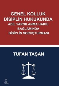 Genel Kolluk Disiplin Hukukunda Adil Yargılanma Hakkı Bağlamında Disiplin Soruşturması