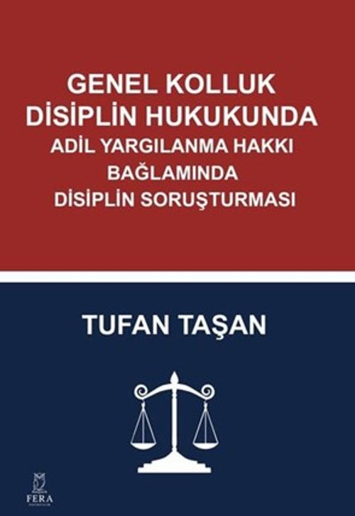 Genel Kolluk Disiplin Hukukunda Adil Yargılanma Hakkı Bağlamında Disiplin Soruşturması