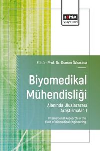 Biyomedikal Mühendisliği Alanında Uluslararası Araştırmalar I