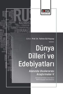 Dünya Dilleri ve Edebiyatları Alanında Uluslararası Araştırmalar V