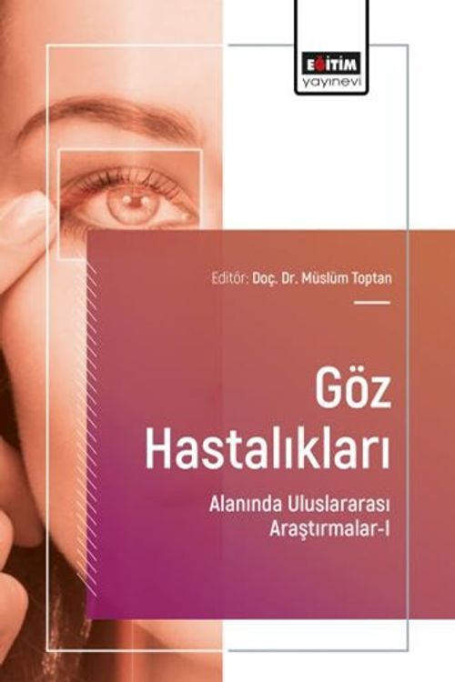 Göz Hastalıkları Alanında Uluslararası Araştırmalar 1