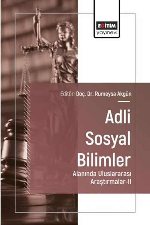 Adli Sosyal Bilimler Alanında Uluslararası Araştırmalar II