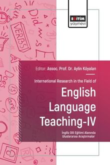 International Research in the Field of English Language Teaching IV