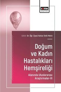 Doğum ve Kadın Hastalıkları Hemşireliği Alanında Uluslararası Araştırmalar III