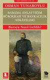 Babama Anlattığım B&uuml;rokrasi ve Bankacılık Hikayeleri
