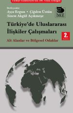 Türkiye'de Uluslararası İlişkiler Çalışmaları & Alt Alanlar ve Bölgesel Odaklar