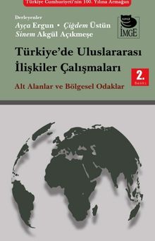 Türkiye'de Uluslararası İlişkiler Çalışmaları & Alt Alanlar ve Bölgesel Odaklar