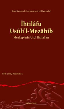 İhtilafu Usûli'l-Mezahib Mezheplerin Usul İhtilafları
