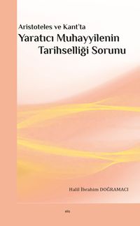Aristoteles ve Kant'ta Yaratıcı Muhayyilenin Tarihselliği Sorunu